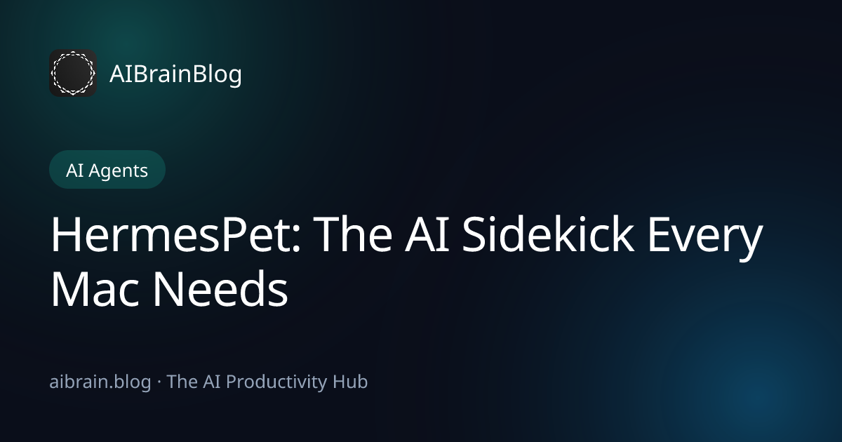 HermesPet: The AI Sidekick Every Mac Needs