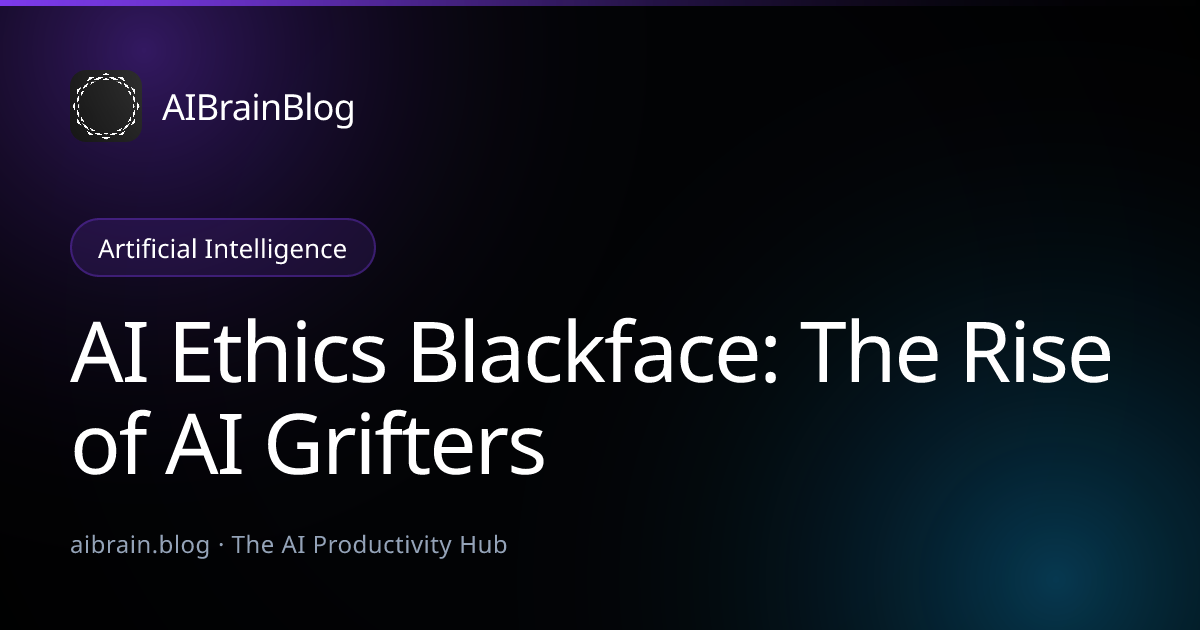 AI Ethics Blackface: The Rise of AI Grifters