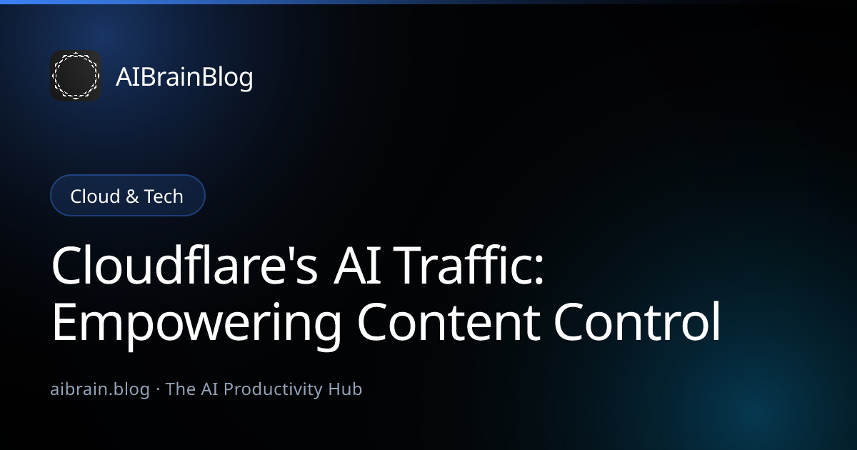 Cloudflare's AI Traffic: Empowering Content Control