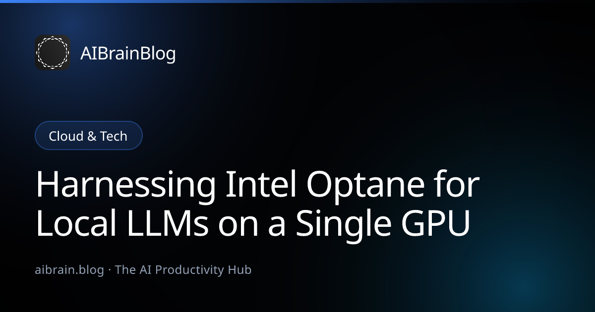 Harnessing Intel Optane for Local LLMs on a Single GPU