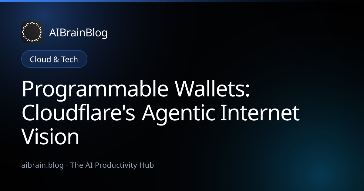 Programmable Wallets: Cloudflare's Agentic Internet Vision